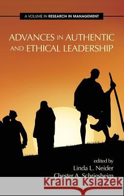 Advances in Authentic and Ethical Leadership (Hc) Linda L. Neider Chester a. Schriesheim 9781623967215