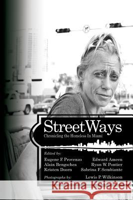 StreetWays: Chronicling the Homeless in Miami Provenzo, Eugene F. 9781623967567