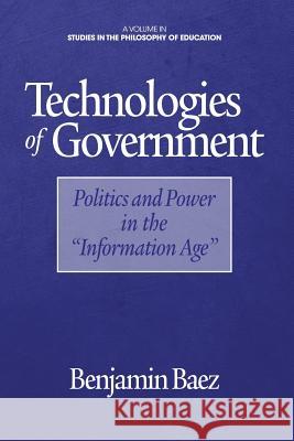 Technologies of Government: Politics and Power in the Information Age Benjamin Baez   9781623967925