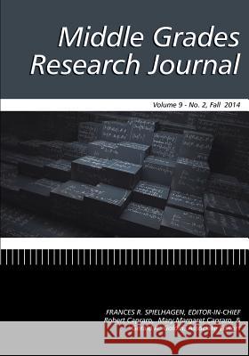 Middle Grades Research Journal Volume 9, Issue 2, Fall 2014 Frances Spielhagen Robert M. Capraro Mary Margaret Capraro 9781623968281 Information Age Publishing