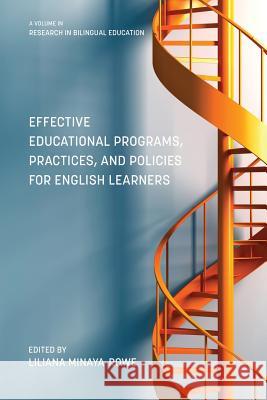 Effective Educational Programs, Practices, and Policies for English Learners Dr Liliana Minaya-Rowe (University of Co   9781623968571