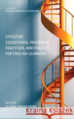 Effective Educational Programs, Practices, and Policies for English Learners (HC) Minaya-Rowe, Liliana 9781623968588