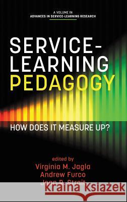 Service-Learning Pedagogy: How Does It Measure Up? (HC) Jagla, Virginia M. 9781623969561 Information Age Publishing