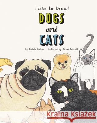Dogs and Cats Rochelle Baltzer 9781624020827