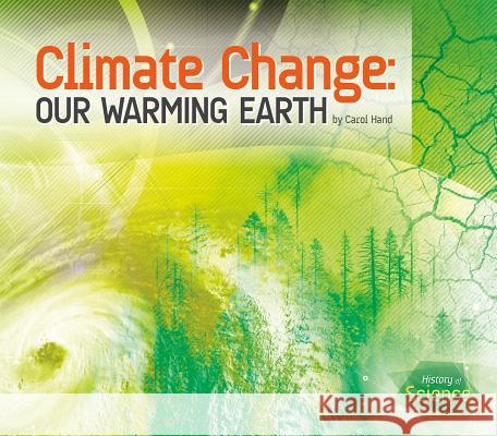 Climate Change: Our Warming Earth Carol Hand 9781624035586 
