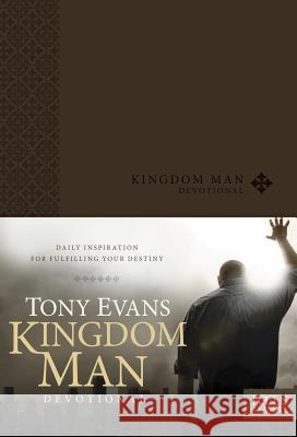 Kingdom Man Devotional: Daily Inspiration for Fulfilling Your Destiny Tony Evans 9781624051210 Tyndale House Publishers