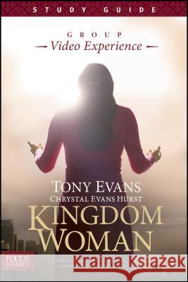 Kingdom Woman, Study Guide: Embracing Your Purpose, Power, and Possibilities Focus on the Family                      Tony Evans Chrystal Evans Hurst 9781624052101 Tyndale House Publishers