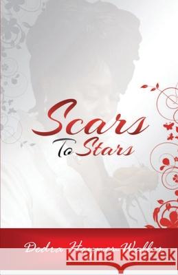 Scars to Stars Dedra Haynes-Waller 9781624072161 Dedra Haynes-Waller