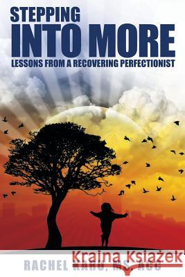 Stepping Into More- Lessons From A Recovering Perfectionist Karu, Rachel 9781624076374 Winsome Entertainment Group