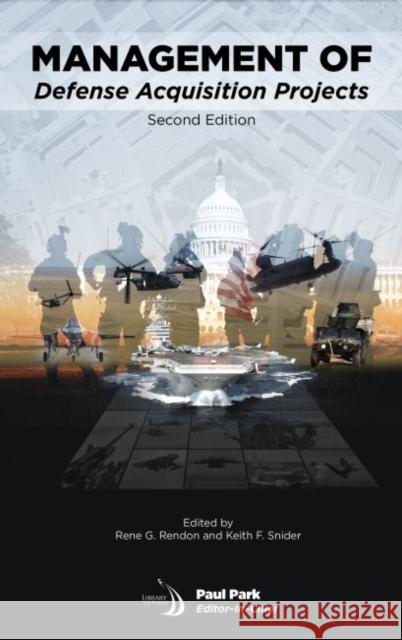 Management of Defense Acquisition Projects Keith F. Snider Rene G. Rendon  9781624105098