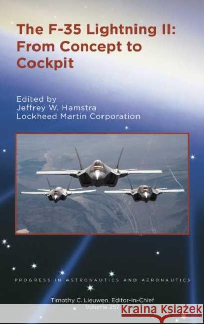 The F-35 Lightning II: From Concept to Cockpit Jeffrey W. Hamstra   9781624105661
