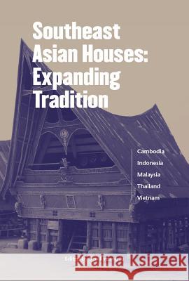 Southeast Asian Houses: Expanding Tradition Seo Ryeung Ju 9781624120954 Seoul Selection