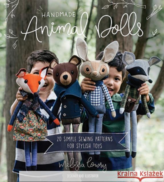 Handmade Animal Dolls: 20 Simple Sewing Patterns for Stylish Toys Melissa Lowry 9781624148057 Page Street Publishing Co.