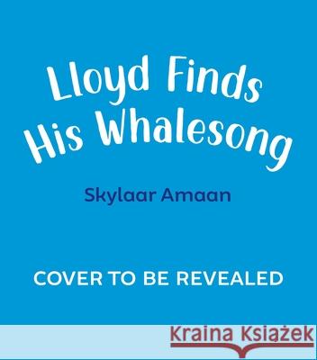 Lloyd Finds His Whalesong Skylaar Amann 9781624149436 Page Street Kids