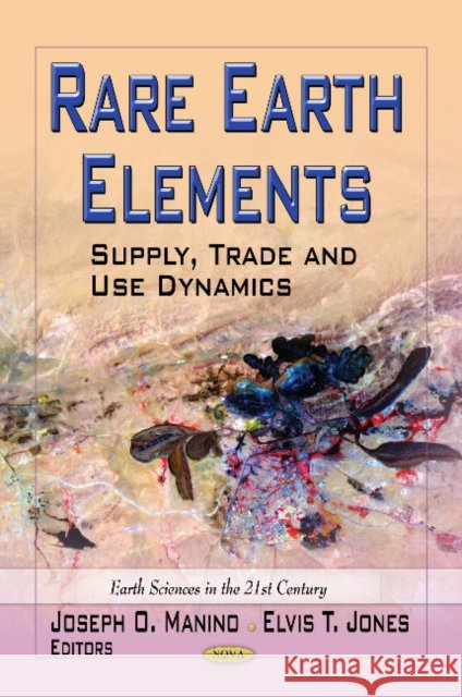 Rare Earth Elements : Supply, Trade & Use Dynamics  9781624170140 