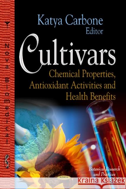 Cultivars: Chemical Properties, Antioxidant Activities & Health Benefits Katya Carbone 9781624171017 Nova Science Publishers Inc