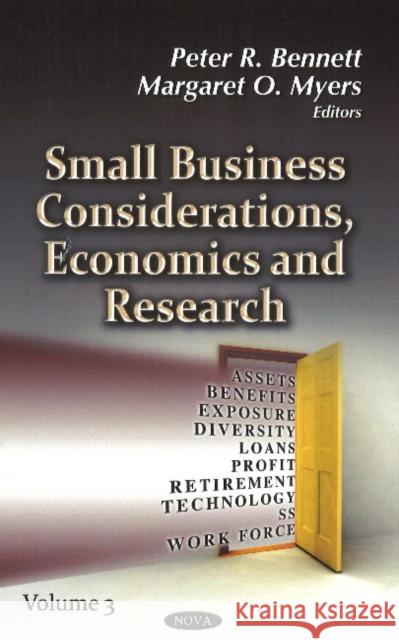 Small Business Considerations, Economics & Research: Volume 3 Peter R Bennett, Margaret O Myers 9781624172434