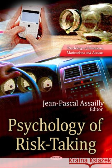 Psychology of Risk-Taking Jean-Pascal Assailly 9781624175077 Nova Science Publishers Inc