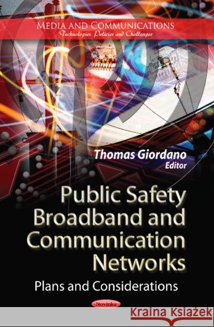Public Safety Broadband & Communication Networks: Plans & Considerations Thomas Giordano 9781624175244