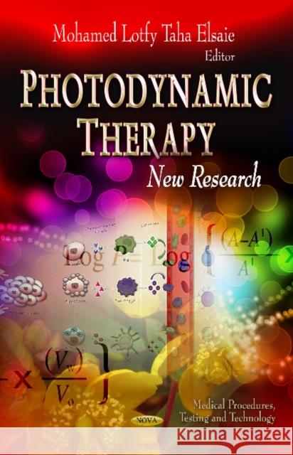 Photodynamic Therapy: New Research Mohamed Lotfy Taha Elsaie 9781624176357 Nova Science Publishers Inc