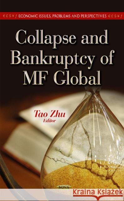 Collapse & Bankruptcy of MF Global Tao Zhu 9781624177101 Nova Science Publishers Inc