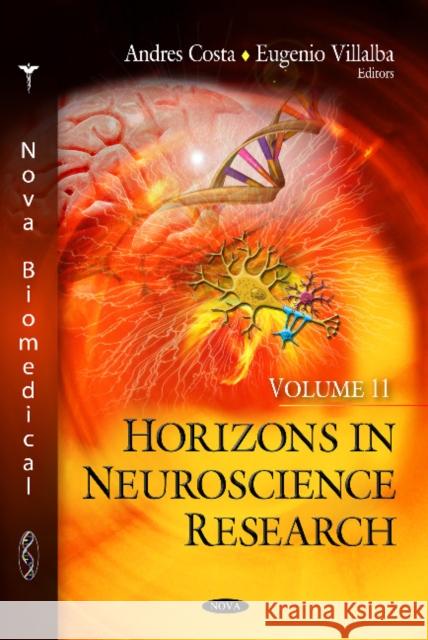 Horizons in Neuroscience Research: Volume 11 Andres Costa, Eugenio Villalba 9781624177330 Nova Science Publishers Inc