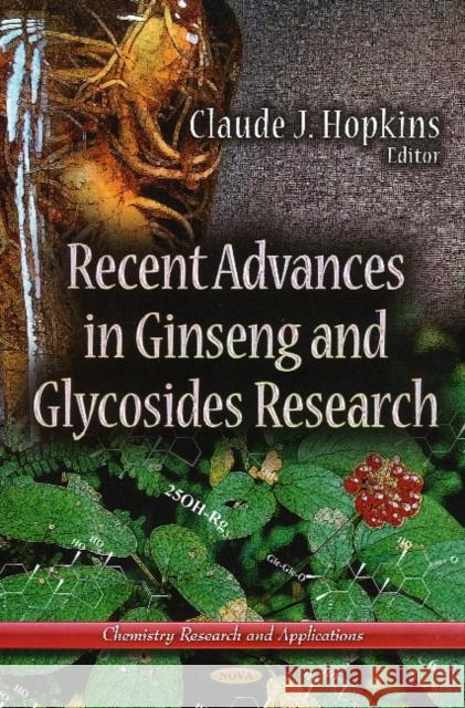 Recent Advances in Ginseng & Glycosides Research Claude J Hopkins 9781624177651