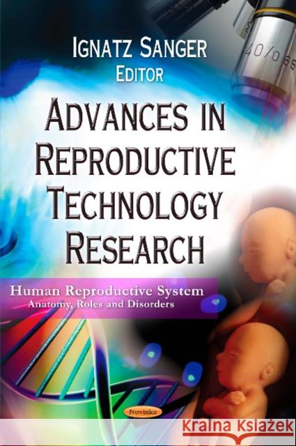 Advances in Reproductive Technology Research Ignatz Sanger 9781624178757