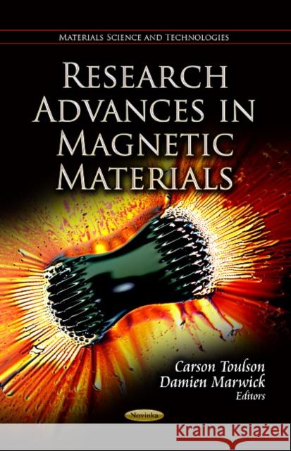 Research Advances in Magnetic Materials Carson Toulson, Damien Marwick 9781624179136 Nova Science Publishers Inc
