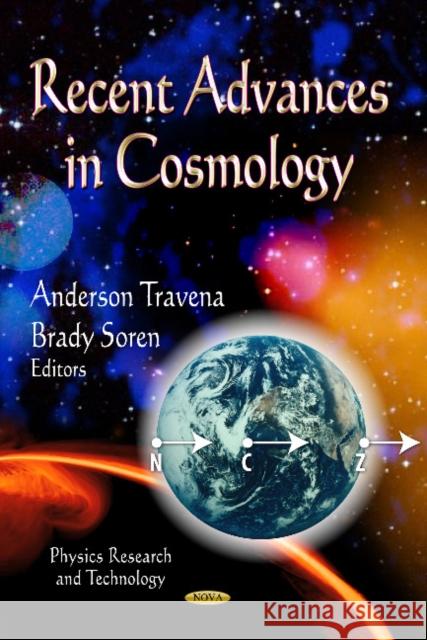 Recent Advances in Cosmology Anderson Travena, Brady Soren 9781624179433 Nova Science Publishers Inc