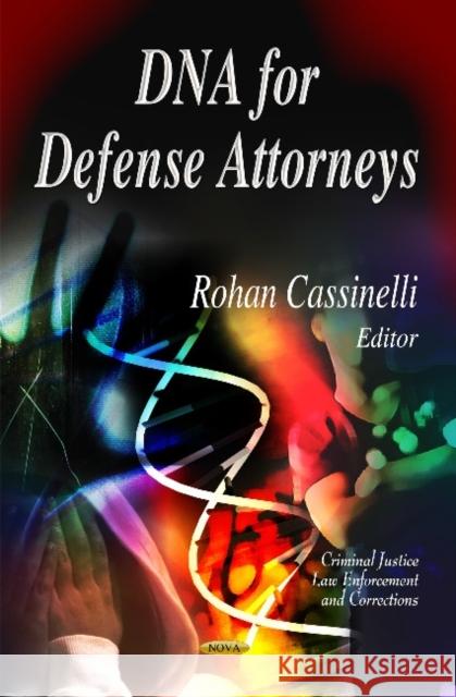 DNA for Defense Attorneys Rohan Cassinelli 9781624179983 Nova Science Publishers Inc