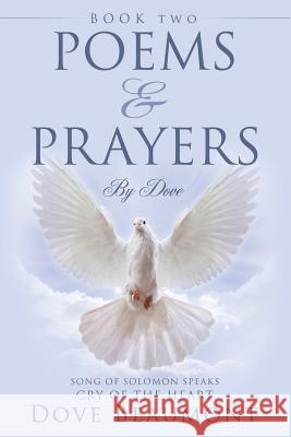 Poems and Prayers by Dove Book Two Song of Solomon Speaks Cry of the Heart Dove Beaumont 9781624190001