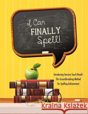 I Can Finally Spell! Rebecca A Buckner 9781624190049 Xulon Press