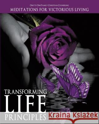 Transforming Life Principles Family Christian Counseling One to One 9781624190643