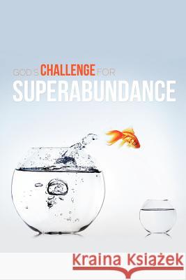 God's Challenge for Superabundance Wayne Henderson 9781624190766