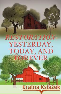 Restoration - Yesterday, Today, and Forever Maynard Bork 9781624190834