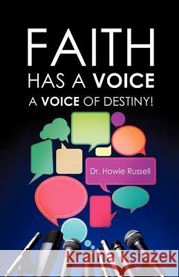 Faith Has a Voice Dr Howie Russell 9781624192043 Xulon Press