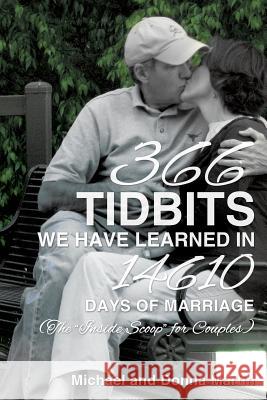 366 Tidbits We Have Learned in 14610 Days of Marriage Michael Martin (The Mike Martin Consultancy), Donna Martin 9781624192258 Xulon Press