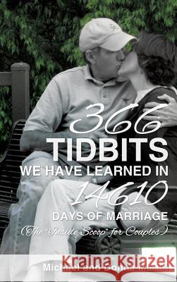 366 Tidbits We Have Learned in 14610 Days of Marriage Michael Martin (The Mike Martin Consultancy), Donna Martin 9781624192265 Xulon Press