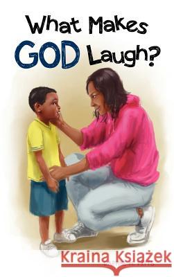 What Makes God Laugh? Daphne M Pitts 9781624192999 Xulon Press