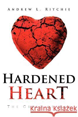 Hardened Heart Andrew L Ritchie 9781624195440