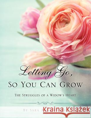 Letting Go, So You Can Grow Sara Anne O'Neil 9781624195730