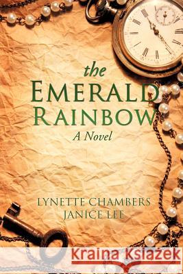 The Emerald Rainbow Lynette Chambers, Janice Lee 9781624195846 Xulon Press
