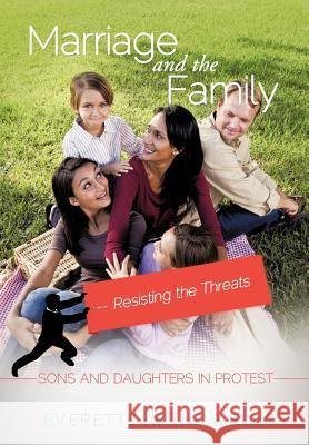 Marriage and the Family--Resisting the Threats Everette W Howell 9781624195938