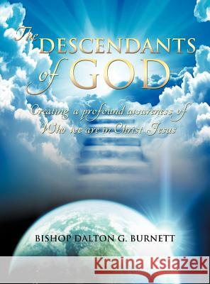 The Descendants of God Bishop Dalton G Burnett 9781624197161 Xulon Press