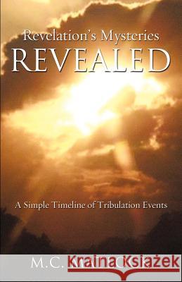 Revelation's Mysteries Revealed M C Matlock 9781624197345 Xulon Press