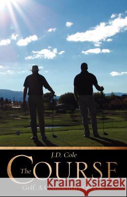 The Course J D Cole 9781624198823 Xulon Press