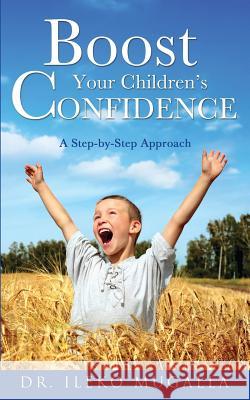 Boost Your Children's Confidence Dr Ileko Mugalla 9781624199356 Xulon Press