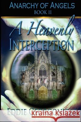 A Heavenly Interception Eddie Georgonicas 9781624201615