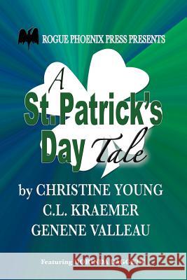 A St. Patrick's Day Tale Christine Young C. L. Kraemer Genene Valleau 9781624203077